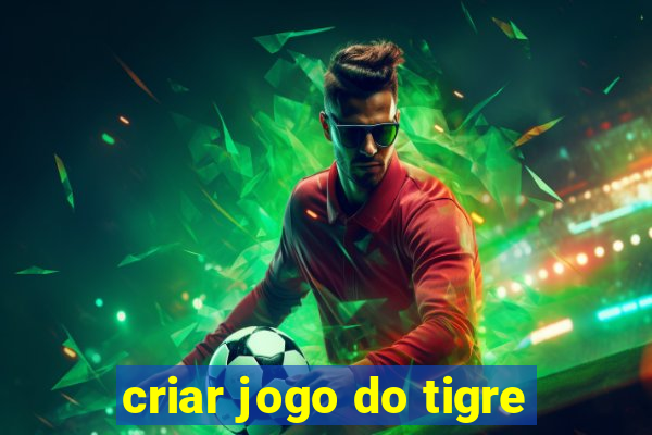 criar jogo do tigre